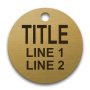 Engraved Brass Valve Tag - 1 1/2" Round - 3/8" Text