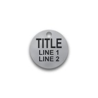 Engraved Stainless Steel Valve Tag - 1 1/4" Round - 5/16" Text